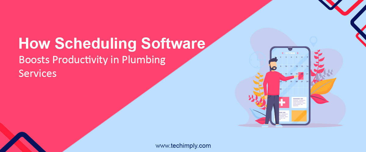 Scheduling Software Boosts Productivity In Plumbing Services